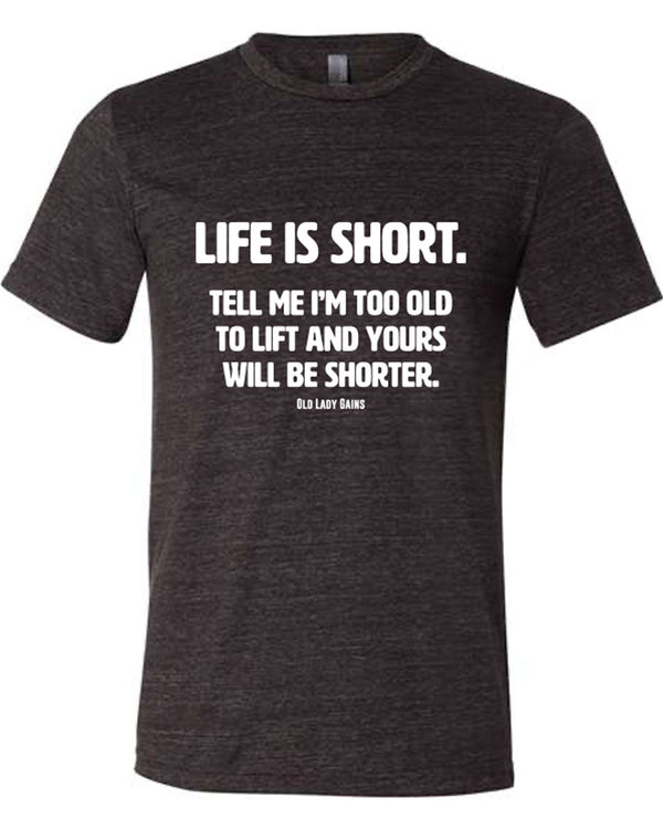Life is Short - Lift Unisex Tee