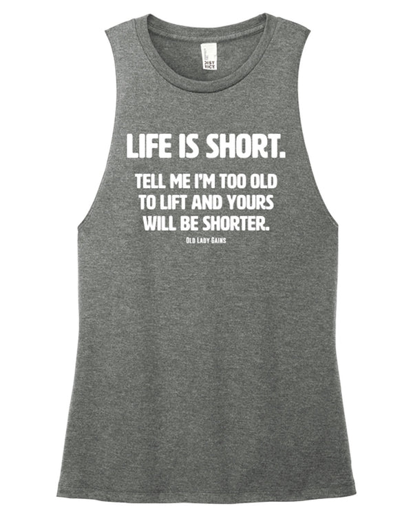 Life is Short - Lift Muscle Tank