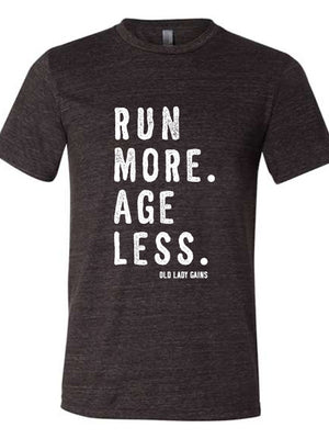 Run More. Age Less. Unisex Tee