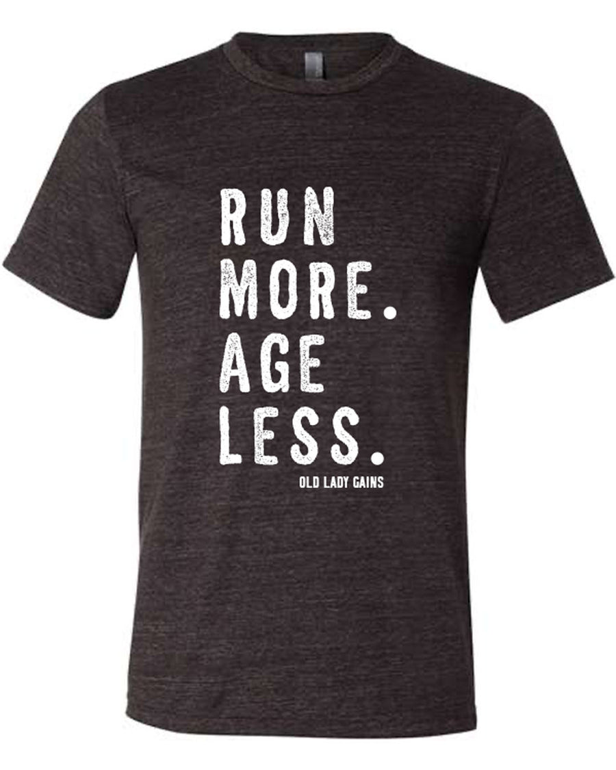Run More. Age Less. Unisex Tee