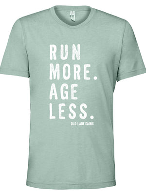 Run More. Age Less. Unisex Tee